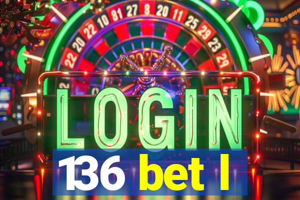 136 bet l